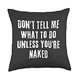 Adult Humor I Do What I Want Unless You're Naked