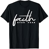 Faith Over Fear Christian T-Shirt