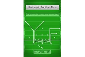 Best Youth Football Plays: The Playbook for Winning Youth Football Teams