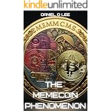 The Memecoin Phenomenon: How Internet Jokes Became Serious Business (Tales from the Crypto)