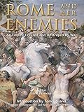 Rome and Her Enemies: An Empire Created and Destroyed by War by Jane Penrose, Tom Holland
