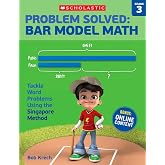 Problem Solved: Bar Model Math Grade 3: Tackle Word Problems Using the Singapore Method