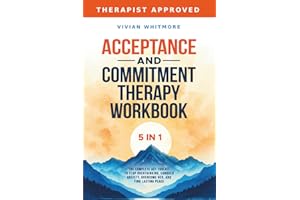 Acceptance and Commitment Therapy Workbook 5 in 1: The Complete ACT Toolkit to Stop Overthinking, Conquer Anxiety, Overcome OCD, and Find Lasting Peace (Recovery Made Simple)