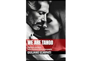We are tango: Eighteen teachings from the dance that unites people
