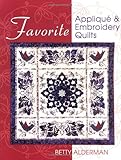 Favorite Applique & Embroidery Quilts by Alderman