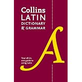 Collins Latin Dictionary and Grammar: Your all-in-one guide to Latin (Collins Dictionary &amp; Grammar) (Latin and English Edition)