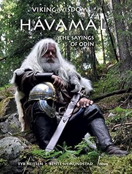 Viking Wisdom, Hávámal, The Sayings Of Odin by [Neilsen, Tyr, Wemundstad, Bente]
