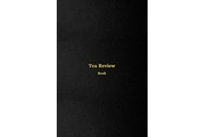 Tea Review Book: Tea tasting journal for tea lovers | For tracking, recording, rating and reviewing all the tea types you dri