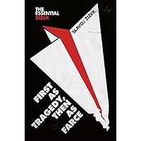 First as Tragedy, Then as Farce (Essential Zizek)