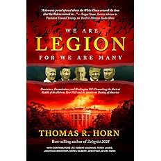 We are
                                                          Legion for We
                                                          are Many:
                                                          Dominions,
                                                          Kosmokrators,
                                                          and
                                                          Washington,
                                                          DC: Unmasking
                                                          the Ancient
                                                          Riddle of the
                                                          Hebrew Year 5