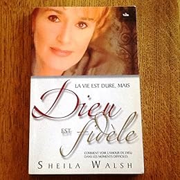 La  vie est dure, mais Dieu est fidèle