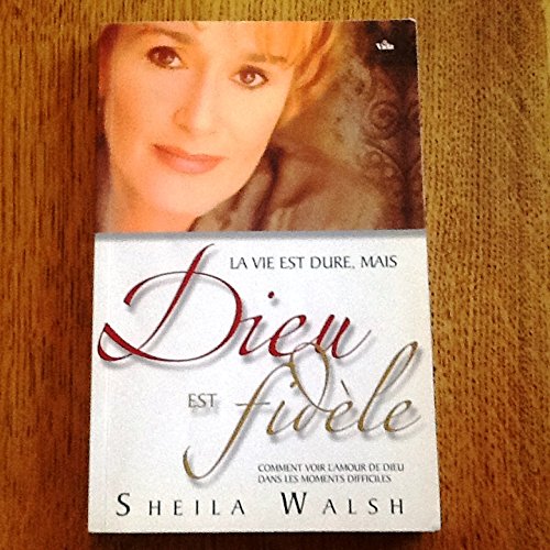 La  vie est dure, mais Dieu est fidèle