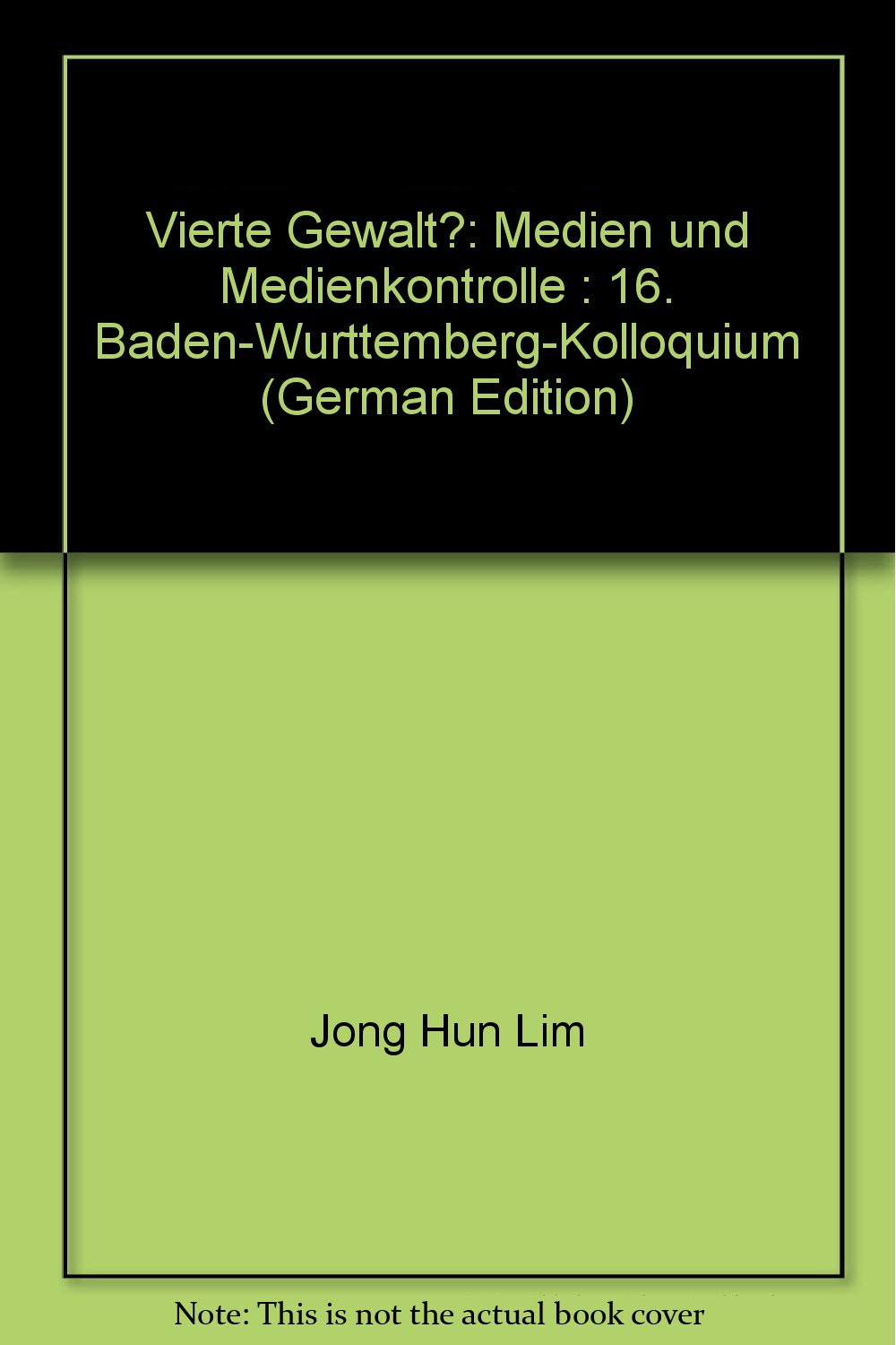 Vierte Gewalt Medien Und Medienkontrolle 16 Baden Wurttemberg Kolloquium German Edition Amazon Com Books