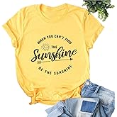 YourTops When You Can't Find The Sunshine Be The Sunshine Women T-Shirt