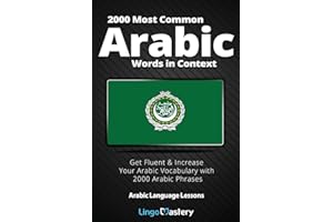 2000 Most Common Arabic Words in Context: Get Fluent & Increase Your Arabic Vocabulary with 2000 Arabic Phrases