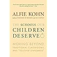 The Schools Our Children Deserve: Moving Beyond Traditional Classrooms and "Tougher Standards"