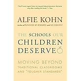 The Schools Our Children Deserve: Moving Beyond Traditional Classrooms and "Tougher Standards"