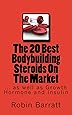 The 20 Best Bodybuilding Steroids On The Market: as well as Growth Hormone and Insulin