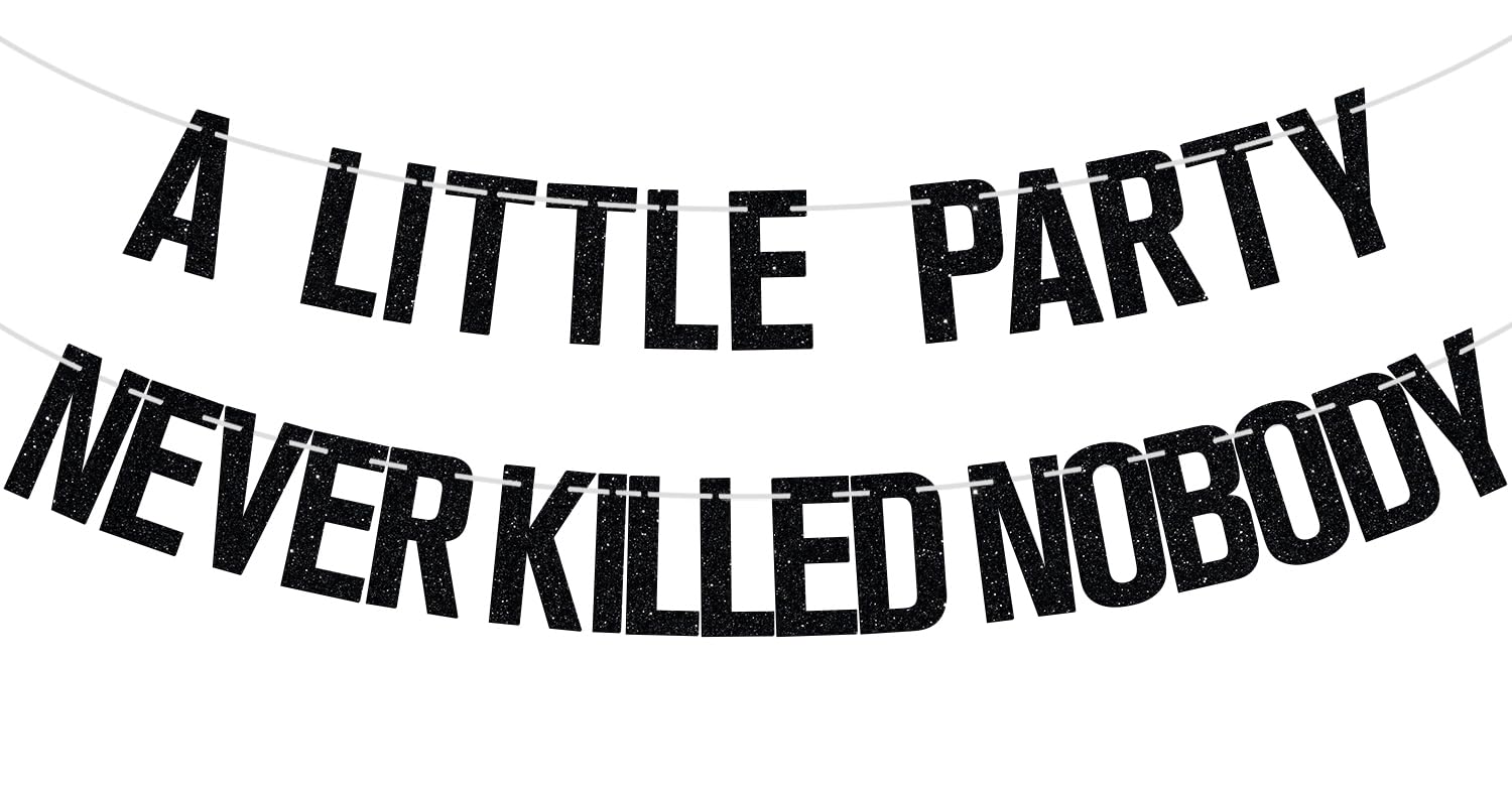 Photo 1 of A Little Party Never Killed Nobody Banner, Born to Rock, Let's Party, Funny Birthday Party Decorations Supplies for Men & Women