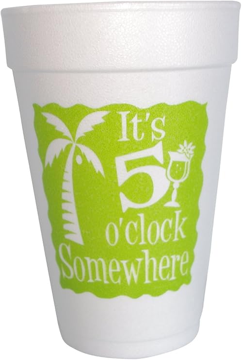 Amazon Com It S 5 O Clock Somewhere Styrofoam Cups 10 16 Oz White Lime Green Printed On Front Back Kitchen Dining