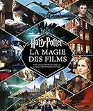Harry Potter - La Magie des films (nouvelle édition) (HARRY POTTER MAGIE DES FILMS) (French Edition) by 