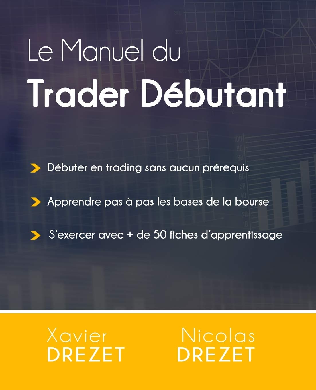 Amazon Fr Le Manuel Du Trader Debutant Drezet Xavier Drezet Nicolas Livres