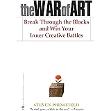 The War of Art: Break Through the Blocks and Win Your Inner Creative Battles