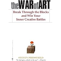 The War of Art: Break Through the Blocks and Win Your Inner Creative Battles