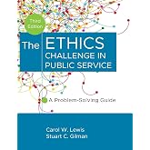 The Ethics Challenge in Public Service: A Problem-Solving Guide