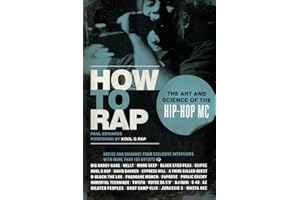 How to Rap: The Art and Science of the Hip-Hop MC