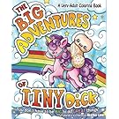 The Big Adventures of Tiny Dick: Adult Coloring Book