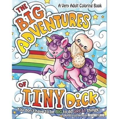 The Big Adventures of Tiny Dick: Adult Coloring Book The Big Adventures of Tiny Dick: Adult Coloring Book