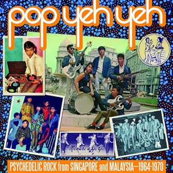 Various Pop Yeh Yeh Psychedelic Rock From Singapore Amazon Com Music