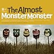 The Almost – Monster, Monster