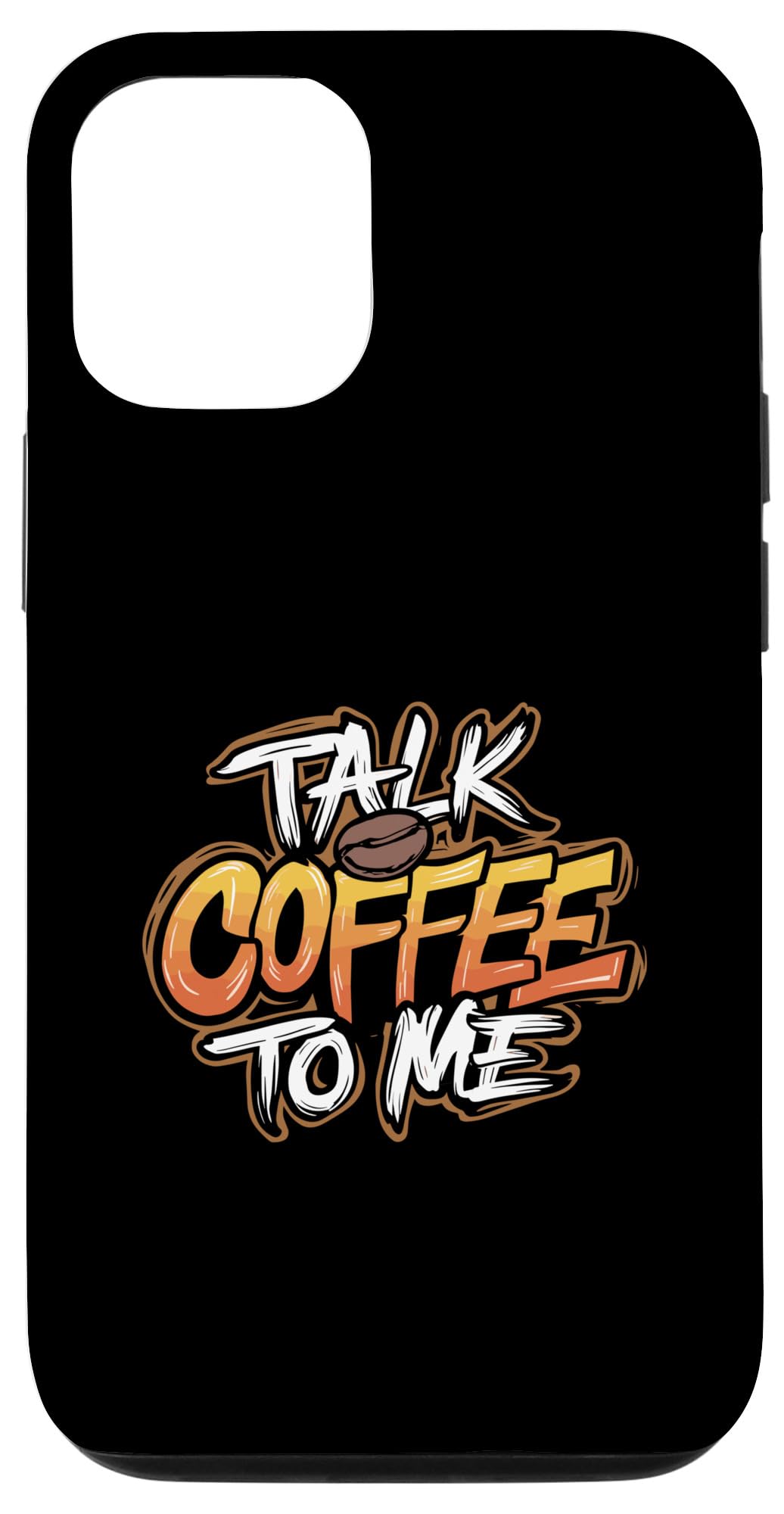 iPhone 12/12 Pro Talk Coffee To Me Barista Enthusiast Graffiti Coffee Bean Case