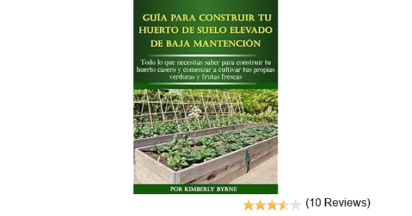 La Guía Para Construir Tu Huerto Elevado De Baja Mantención: Todo ...