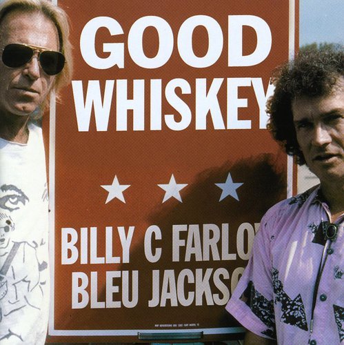 Billy C. Farlow & Bleu Jackson - Good Whiskey - Zortam Music