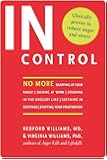 In Control: No More Snapping at Your Family, Sulking at Work, Steaming in the Grocery Line, Seething in Meetings, Stuffing your Frustration