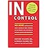 In Control: No More Snapping at Your Family, Sulking at Work, Steaming in the Grocery Line, Seething in Meetings, Stuffing your Frustration