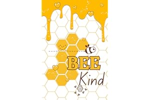 Bee Kind: Amazing Bee Notebook/Journal | 120 Lined Pages | Great Writing Journal For Women, Girls, Kids, Or Bee Lovers.