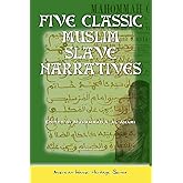 Five Classic Muslim Slave Narratives (American Islamic Heritage)