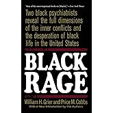 Black Rage: Two Black Psychiatrists Reveal the Full Dimensions of the Inner Conflicts and the Desperation of Black Life in th