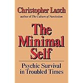 The Minimal Self: Psychic Survival in Troubled Times