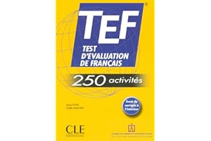 TEF - Test d'évaluation de Français: 250 activités