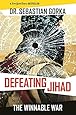 Defeating Jihad: The Winnable War