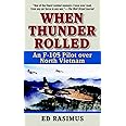 When Thunder Rolled: An F-105 Pilot over North Vietnam
