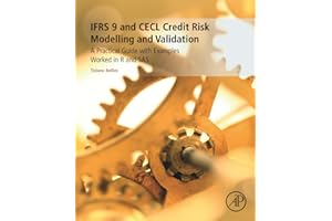 IFRS 9 and CECL Credit Risk Modelling and Validation: A Practical Guide with Examples Worked in R and SAS