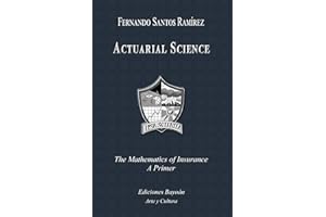 Actuarial Science: The Mathematics of Insurance. A Primer