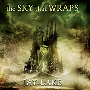 The Sky That Wraps: Collected Short Fiction The Sky That Wraps Audiobook - Jay Lake - Audible.com - 웹