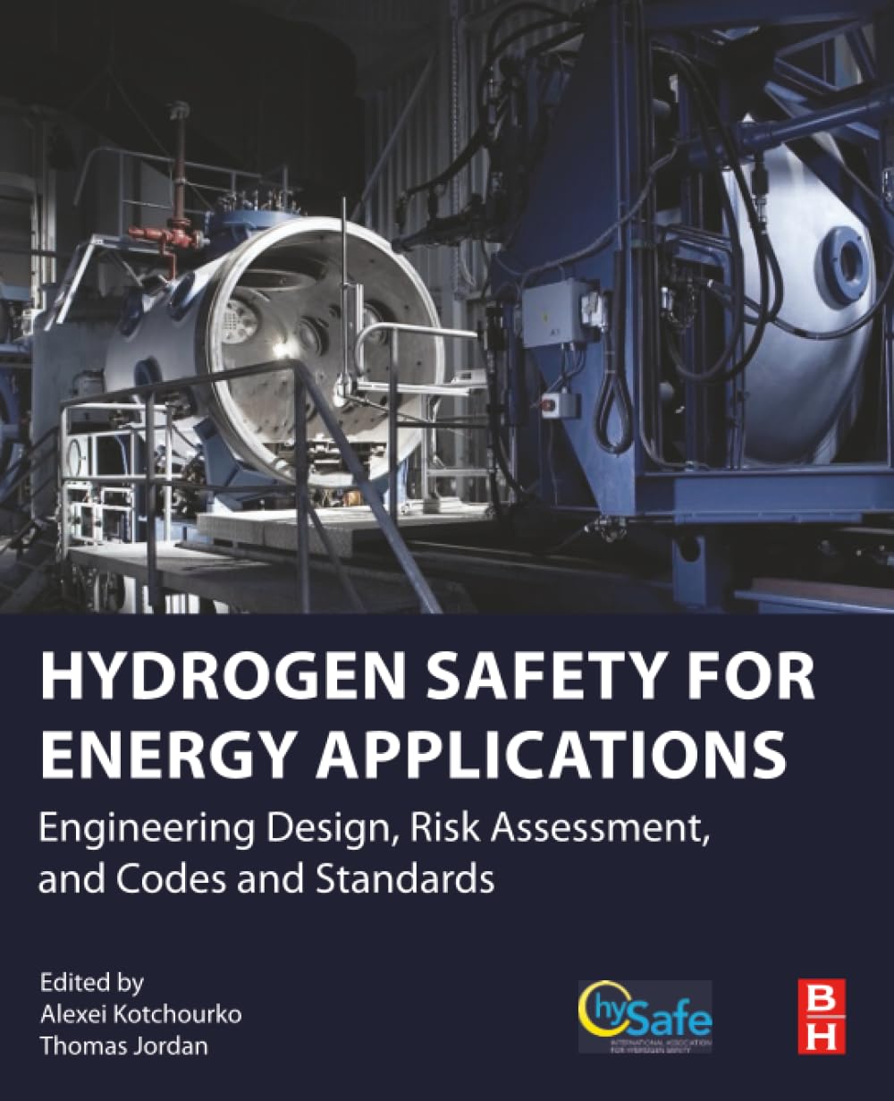 Hydrogen Safety for Energy Applications: Engineering Design, Risk ...